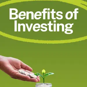Benefits of Investing – Don’t Just Spend – Multiply It